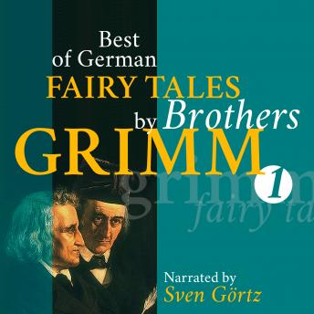 Best of German Fairy Tales by Brothers Grimm I (German Fairy Tales in English): The Frog King, Little Red Riding Hood, Briar Rose, Hans in Luck, Rapunzel, the Bremen Town Musicians