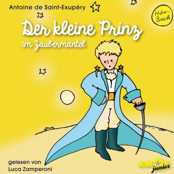 [German] - Der kleine Prinz im Zaubermantel - Der kleine Prinz, Band 2 (Ungekürzt)