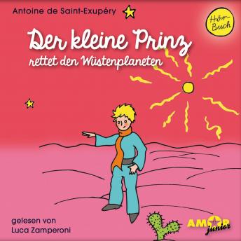[German] - Der kleine Prinz rettet den Wüstenplaneten - Der kleine Prinz, Band 9 (Ungekürzt)