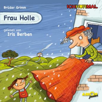 Frau Holle (Ungekürzt), Gebrüder Grimm