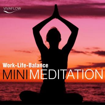 [German] - Mini Meditation - Work-Life-Balance: Entspannung, Abbau von Stress & Selbsterkenntnis