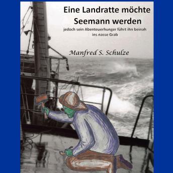[German] - Eine Landratte möchte Seemann werden: jedoch sein Abenteuerhunger führt ihn beinah ins nasse Grab
