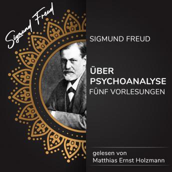 Über Psychoanalyse: Fünf Vorlesungen, Audio book by Sigmund Freud