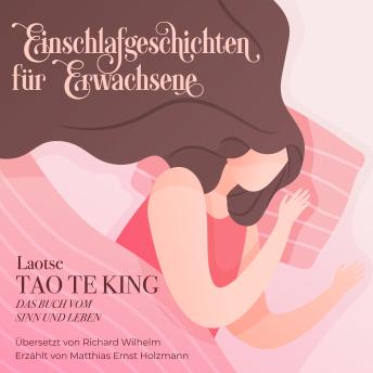 [German] - Einschlafgeschichten für Erwachsene - Tao te King: Das Buch vom Sinn und Leben