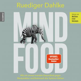 [German] - Mind Food: Wie wir unsere mentale Gesundheit gegen Manipulation und Brainwash des Systems stärken
