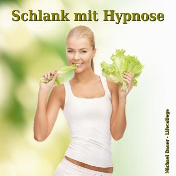 [German] - Schlank mit Hypnose: Effektiv das Unterbewusstsein nutzen, um dauerhaft abzunehmen