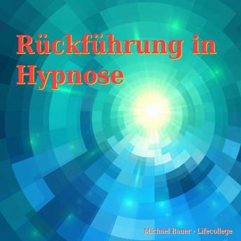 [German] - Rückführung in Hypnose: Wer war ich? Zeitreise durch das Unterbewusstsein.