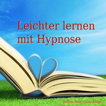 [German] - Leichter lernen mit Hypnose: In Trance das Unterbewusstsein erfolgreich anleiten, das Lernen zu lernen