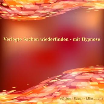 [German] - Verlegte Sachen wiederfinden - mit Hypnose