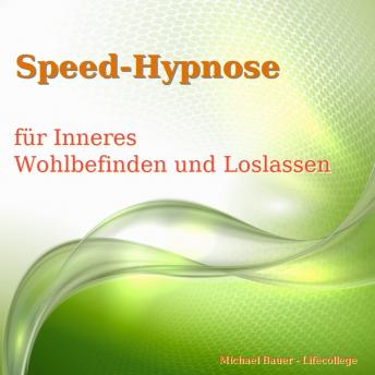 [German] - Speed-Hypnose für mehr Inneres Wohlbefinden und Loslassen