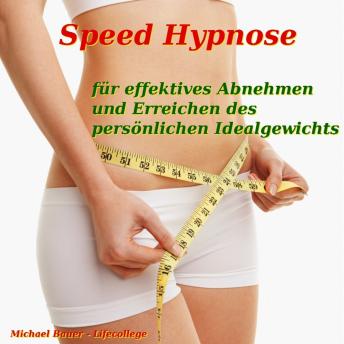 [German] - Speed-Hypnose für effektives Abnehmen und Erreichen des persönlichen Idealgewichts: Das Unterbewusstsein nutzen, um dauerhaft abzunehmen