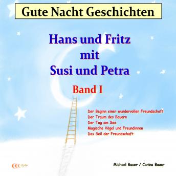[German] - Gute-Nacht-Geschichten: Hans und Fritz mit Susi und Petra - Band I: Wunderschöne Einschlafgeschichte für Kinder bis 12 Jahren