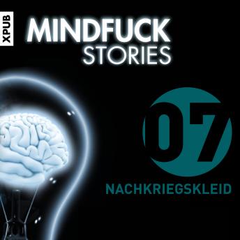 [German] - Mindfuck Stories - Folge 7: Nachkriegskleid
