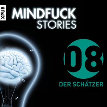 [German] - Mindfuck Stories - Folge 8: Der Schätzer