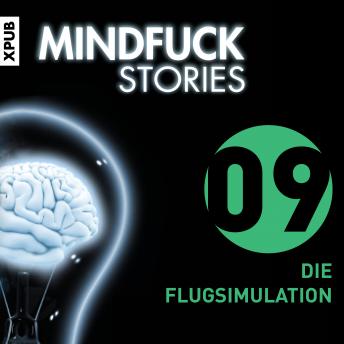 [German] - Mindfuck Stories - Folge 9: Die Flugsimulantin