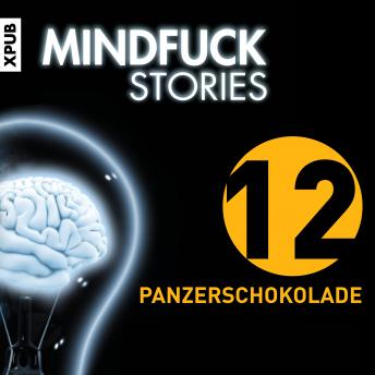 [German] - Mindfuck Stories - Folge 12: Panzerschokolade