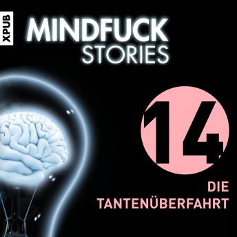 [German] - Mindfuck Stories - Folge 14: Die Tantenüberfahrt