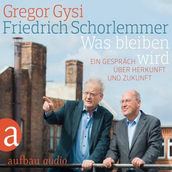 Download Was bleiben wird - Ein Gespräch über Herkunft und Zukunft by Gregor Gysi, Friedrich Schorlemmer