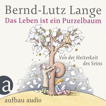 [German] - Das Leben ist ein Purzelbaum - Von der Heiterkeit des Seins
