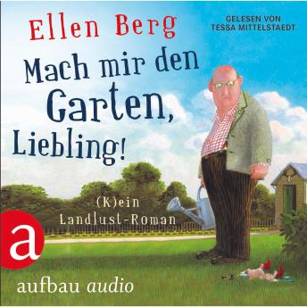 [German] - Mach mir den Garten, Liebling!  (Gekürzte Fassung)