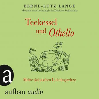 [German] - Teekessel und Othello - Meine sächsischen Lieblingswitze
