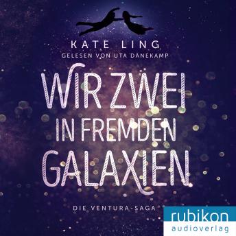 [German] - Wir zwei in fremden Galaxien: Die Ventura-Saga 1