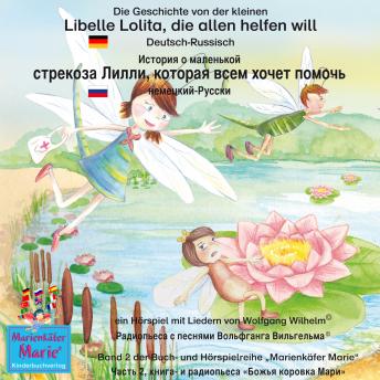 [German] - Die Geschichte von der kleinen Libelle Lolita, die allen helfen will. Deutsch-Russisch