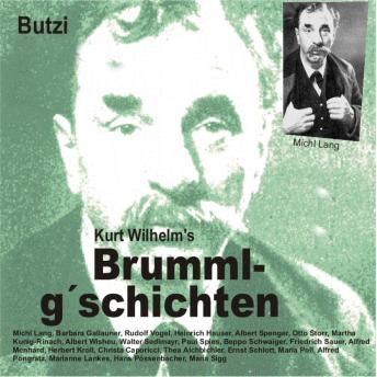 [German] - Brummlg'schichten  Butzi: Kurt Wilhelm's Brummlg'schichten