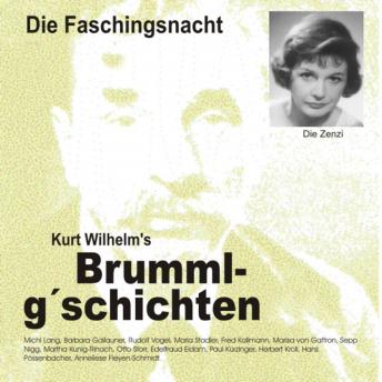 [German] - Brummlg'schichten  Die Faschingsnacht: Kurt Wilhelm's Brummlg'schichten