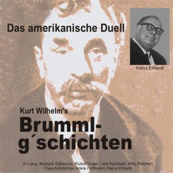 [German] - Brummlg'schichten Das amerikanische Duell: Kurt Wilhelm's Brummlg'schichten