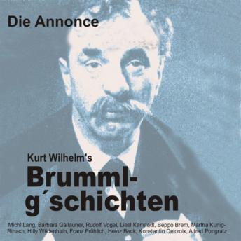 [German] - Brummlg'schichten Die Annonce: Kurt Wilhelm's Brummlg'schichten