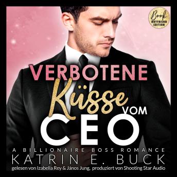 [German] - Verbotene Küsse vom CEO: A Billionaire Boss Romance - San Antonio Billionaires, Band 6 (ungekürzt)