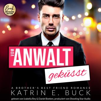 [German] - Vom Anwalt geküsst: A Brother's Best Friend Romance - San Antonio Billionaires, Band 3 (ungekürzt)