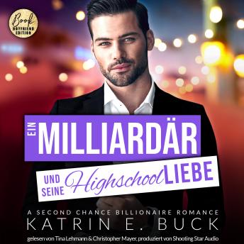 [German] - Ein Milliardär und seine Highschoolliebe: A Second Chance Billionaire Romance - San Antonio Billionaires, Band 4 (ungekürzt)
