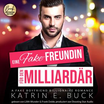 [German] - Eine Fake-Freundin für den Milliardär: A Fake Boyfriend Billionaire Romance - San Antonio Billionaires, Band 5 (ungekürzt)