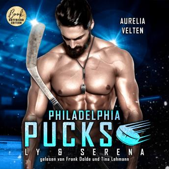 [German] - Philadelphia Pucks: Ly & Serena - Philly Ice Hockey, Band 11 (ungekürzt)