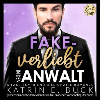 [German] - Fake-verliebt in den Anwalt: A Fake Boyfriend Billionaire Romance - San Antonio Billionaires, Band 9 (ungekürzt)