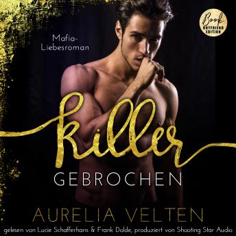 [German] - KILLER: Gebrochen (Mafia-Liebesroman) - Fairytale Gone Dark, Band 6 (ungekürzt)