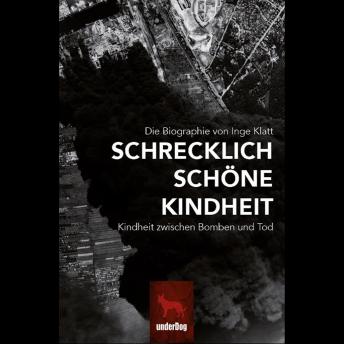[German] - Schrecklich Schöne Kindheit: Kindheit zwischen Bomben und Tod