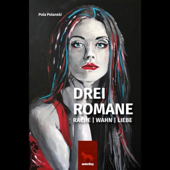 [German] - Drei Romane: Rache, Wahn, Liebe