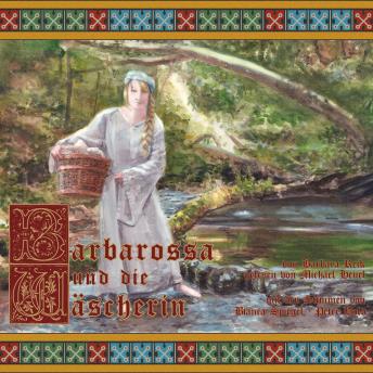 [German] - Barbarossa und die Wäscherin: Die geheime Liebe des Königs