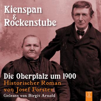 [German] - Kienspan & Rockenstube: Die Oberpfalz um 1900