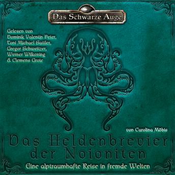 [German] - Das Schwarze Auge - Das Heldenbrevier der Noioniten: Eine alptraumhafte Reise in fremde Welten