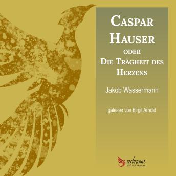 [German] - Caspar Hauser oder die Trägheit des Herzens