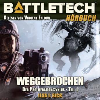 [German] - BattleTech - Weggebrochen: Der Proliferationszyklus - Teil 1