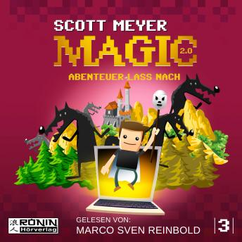 Download Abenteuer lass nach - Magic 2.0, Band 3 (ungekürzt) by Scott Meyer