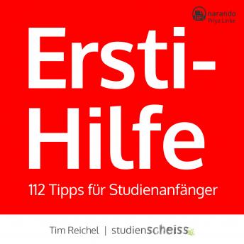 [German] - Ersti-Hilfe: 112 Tipps für Studienanfänger - erfolgreich studieren ab der ersten Vorlesung