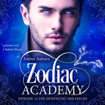 Download Zodiac Academy, Episode 12 - Die Hoffnung des Fischs by Amber Auburn