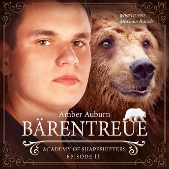 [German] - Bärentreue, Episode 11 - Fantasy-Serie: Academy of Shapeshifters
