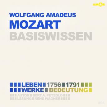 [German] - Wolfgang Amadeus Mozart (1756-1791) - Leben, Werk, Bedeutung - Basiswissen (Ungekürzt)